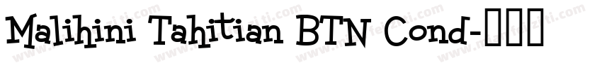 Malihini Tahitian BTN Cond字体转换